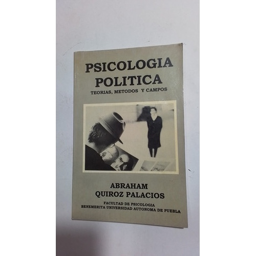 Psicología Política, Teoría, Métodos Y Campos- Abrahm Quiroz