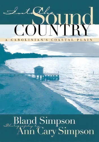 Into The Sound Country, De Ann Cary Simpson. Editorial University North Carolina Press, Tapa Blanda En Inglés