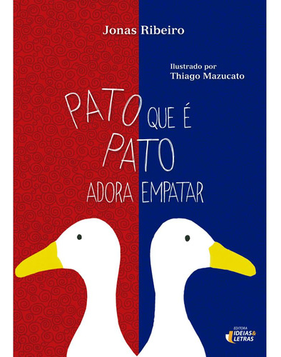 Libro Pato Que E Pato Adora Empatar De Ribeiro Jonas Editor