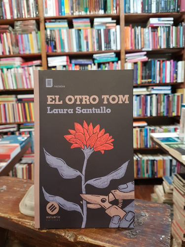 Otro Tom, El, De Laura Santullo. Editorial Estuario En Español