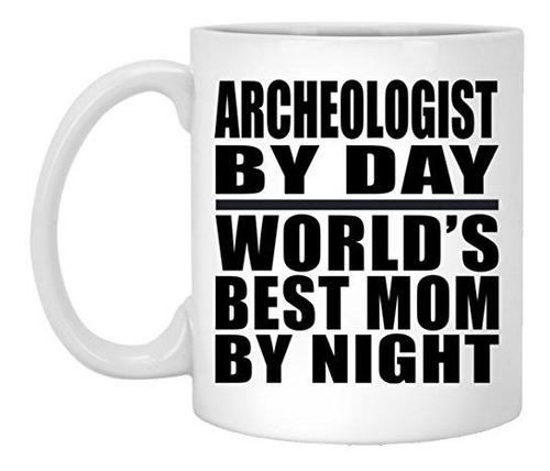 Taza, Vaso Desayuno - Archeologist By Day World's Best Mom B