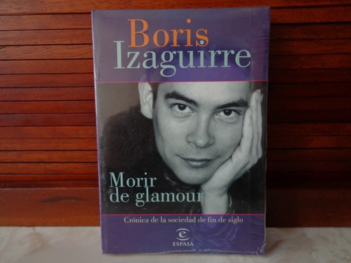 Libro Nuevo Morir De Glamour Boris Izaguirre Sellado Nuevo