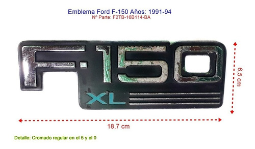 Emblema Ford F-150 Xl  Años: 1991-94 (2)