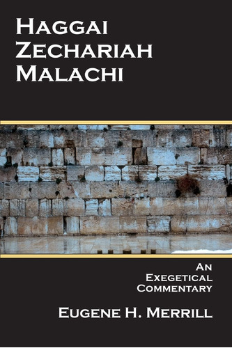 Libro: Haggai, Zechariah, Malachi: An Exegetical Commentary