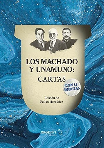 Los Machado Y Unamuno: Cartas (de Omni Re Scibili)