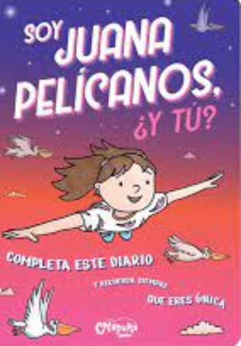 Libro Soy Juana Pelicanos ¿ Y Tu? /472