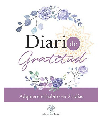 Libro : Diario De Gratitud Adquiere El Habito En 21 Dias - 