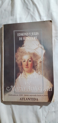 Historia De María Antonieta Edmond Jules De Goncourt 