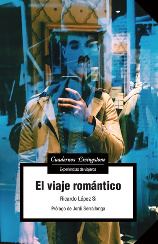 El Viaje Romántico, De Lopez Si, Ricardo. Editorial Gato Blanco, Tapa Blanda En Español, 2021