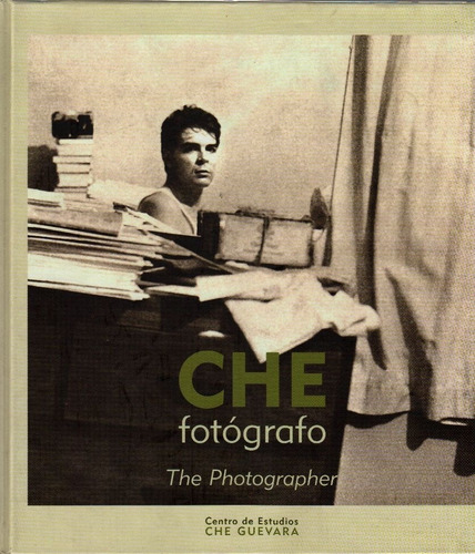 Catalogo Che Fotografo - Ernesto (che) Guevara