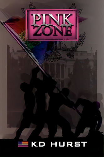 Pink Zone, De Kd Hurst., Vol. 1. Editorial Xlibris Corporation, Tapa Dura En Inglés
