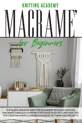 Libro Macrame For Beginners : The Quick And Easy Way For ...