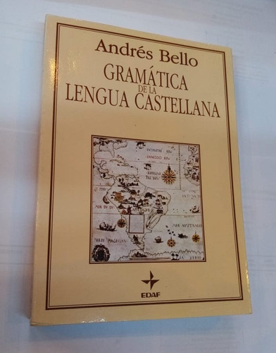 Gramática De La Lengua Castellana. Andrés Bello