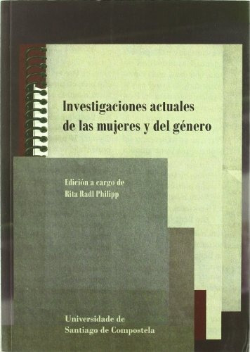 Libro Investigaciones Actuales De Las Mujeres Y El  De Radl