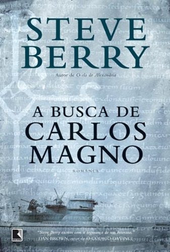 A busca de Carlos Magno, de Berry, Steve. Editora Record Ltda., capa mole em português, 2010