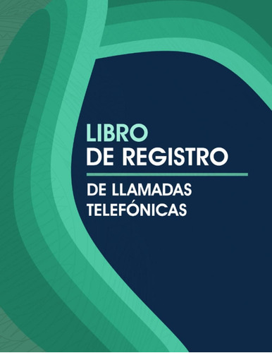 Libro: Libro De Registro De Llamadas Telefónicas: Libro De R