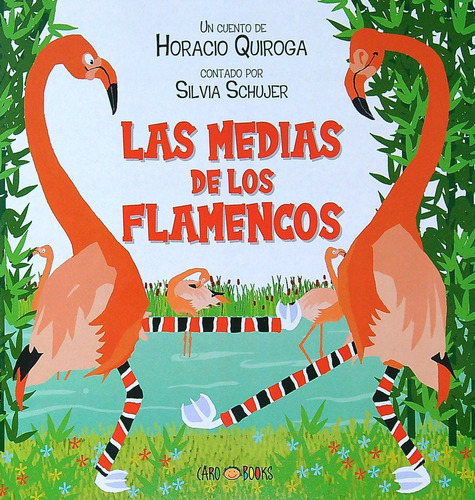 Las Medias De Los Flamencos - Horacio Quiroga