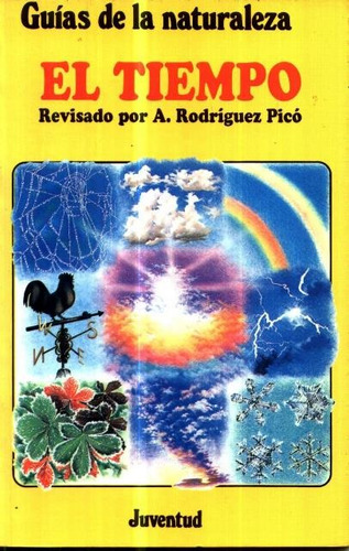 El Tiempo . Guias De La Naturaleza, De Wilson Francis. Juventud Editorial, Tapa Blanda En Español, 1900