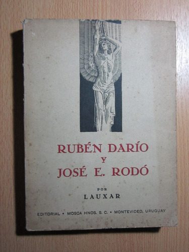 Rubén Darío Y José E.rodó - Lauxar - Ed.mosca Hermanos