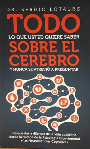 Todo Lo Que Ud.quiere Saber Sobre El Cerebro Y Nunca Pregunt