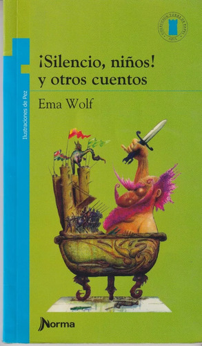 ¡ Slencio, Niños! Y Otros Cuentos, Ema Wolf