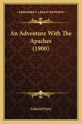 Libro An Adventure With The Apaches (1900) An Adventure W...