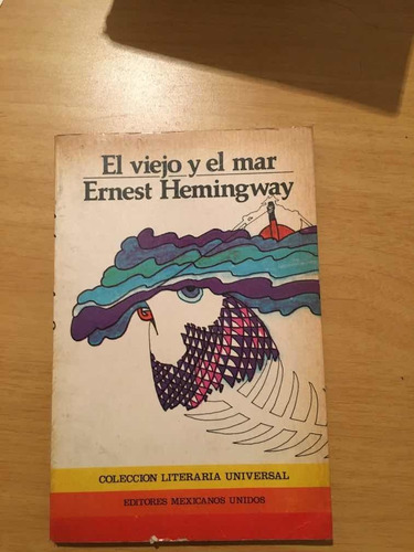Ernest Hemingway, El Viejo Y El Mar