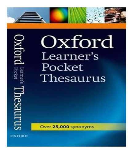 Oxford Learner´s Pocket Thesaurus: Oxford Learner´s Pocket Thesaurus, De Lea, Diana. Editora Oxford, Capa Mole, Edição 1 Em Inglês