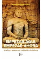 Comprar Empezar Aqui , Empezar Ahora . Una Breve Guia Para La Medita