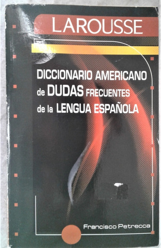 Diccionario Americano De Dudas Frecuentes - Larousse 2002