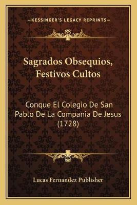 Libro Sagrados Obsequios, Festivos Cultos : Conque El Col...