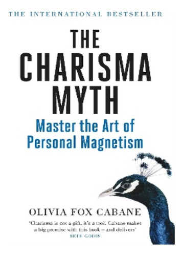 The Charisma Myth : How To Engage, Influence And Motivate People, De Olivia Fox Cabane. Editorial Penguin Books Ltd, Tapa Blanda En Inglés