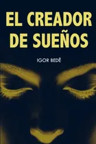 Comprar El Creador De Suenos (spanish Edition)