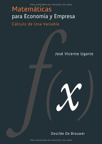 Matematicas Para Economa Y Empresa: Calculo De Una Variable