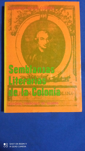 Semblanzas Literarias De La Colonia.