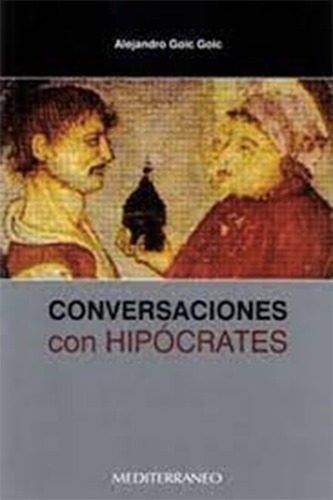 Conversaciones Con Hipocrates - Alejandro Goic Goic