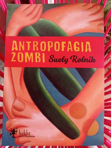 Antropofagia Zombi - Rolnik, Suely