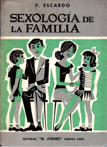 Sexología De La Familia - F. Escardo / Editorial El Ateneo