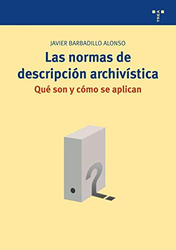 Libro Las Normas De Descripcion Archivistica De Barbadillo A