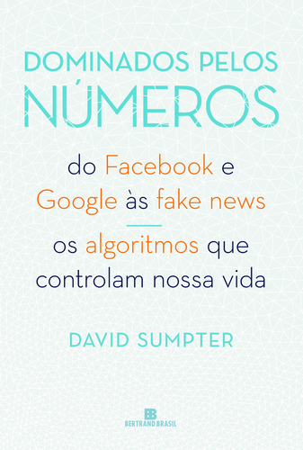 Dominados pelos números, de Sumpter, David. Editorial Editora Bertrand Brasil Ltda., capa mole em português, 2019