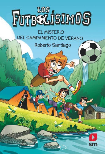 Los Futbolisimos 27 Misterio Campamento Verano: Los Futbolísimos, De Santiago, Roberto. Editorial Ediciones Sm, Tapa Blanda En Español, 2025