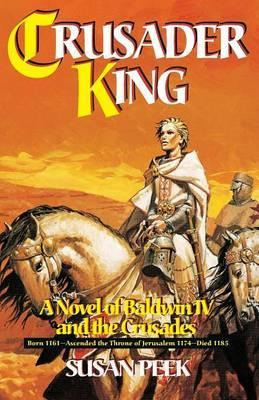Libro Crusader King : A Novel Of Baldwin Iv And The Crusa...