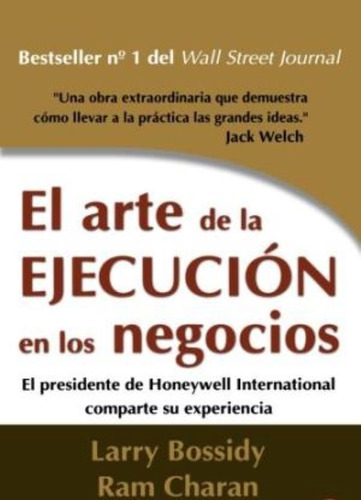 El Arte De La Ejecución En Los Negocios - Bossidy - Aguilar