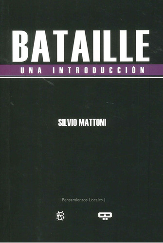 Bataille Una Introducción - Silvio Mattoni - Libro Nuevo