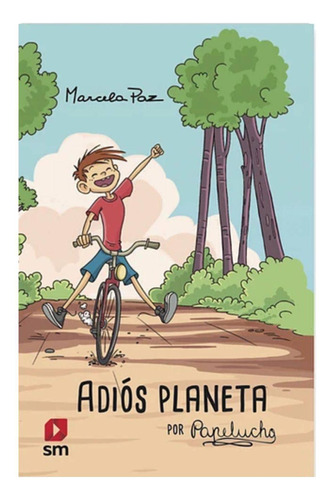 Adios Planeta, Por Papelucho / Marcela Paz