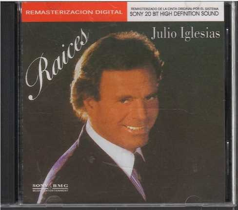 Cd - Julio Iglesias / Raices (remasterizado)