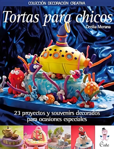 Libro Tortas Para Chicos De Cecilia Morana