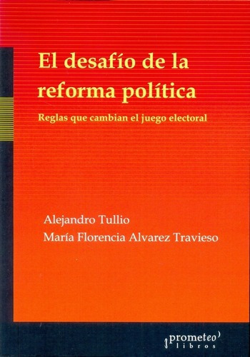 Desafio De La Reforma Politica, El - Tullio, Alvarez, de TULLIO, ALVAREZ TRAVIESO. Editorial PROMETEO en español