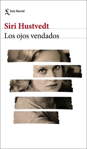 Los Ojos Vendados - Siri Hustvedt, Ed. Seix Barral