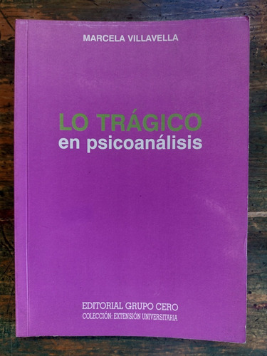 Lo Trágico En Psicoanálisis, Marcela Villavella - Grupo Cero (Usado)